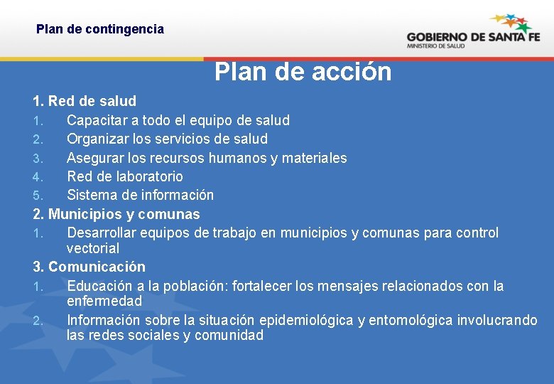 Plan de contingencia Plan de acción 1. Red de salud 1. Capacitar a todo