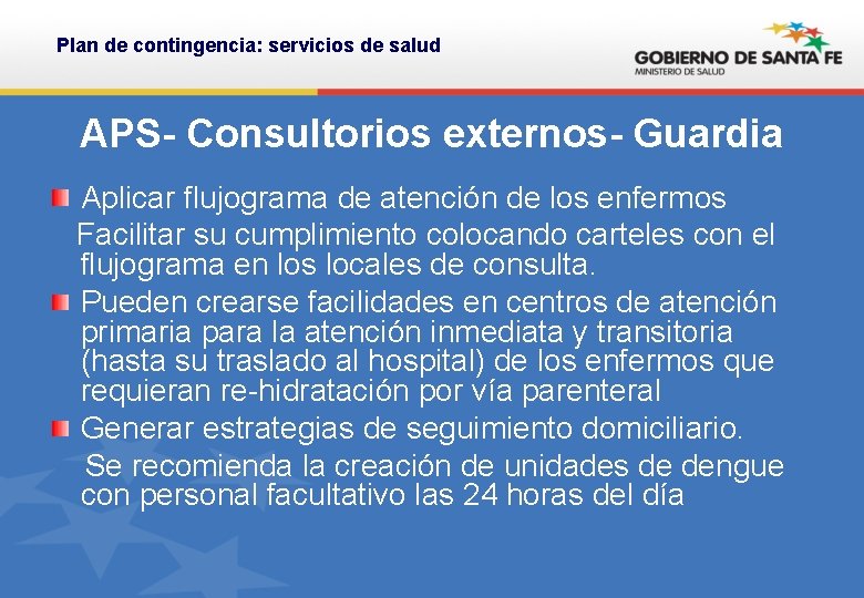 Plan de contingencia: servicios de salud APS- Consultorios externos- Guardia Aplicar flujograma de atención