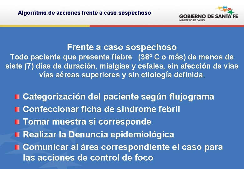 Algorritmo de acciones frente a caso sospechoso Frente a caso sospechoso Todo paciente que