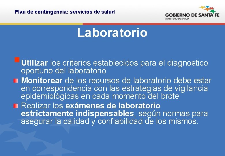 Plan de contingencia: servicios de salud Laboratorio §Utilizar los criterios establecidos para el diagnostico