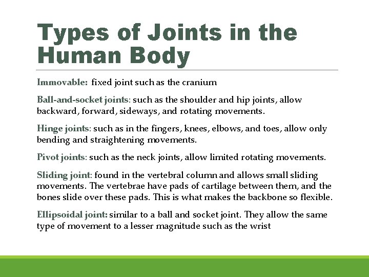Types of Joints in the Human Body Immovable: fixed joint such as the cranium