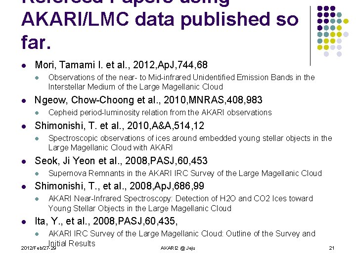 Refereed Papers using AKARI/LMC data published so far. l Mori, Tamami I. et al.