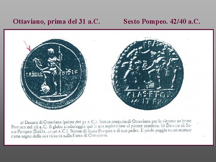 Ottaviano, prima del 31 a. C. Sesto Pompeo. 42/40 a. C. 