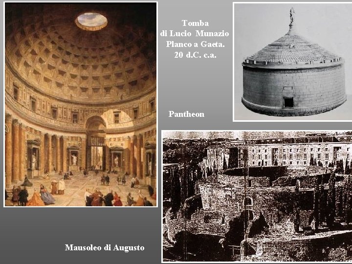 Tomba di Lucio Munazio Planco a Gaeta. 20 d. C. c. a. Pantheon Mausoleo