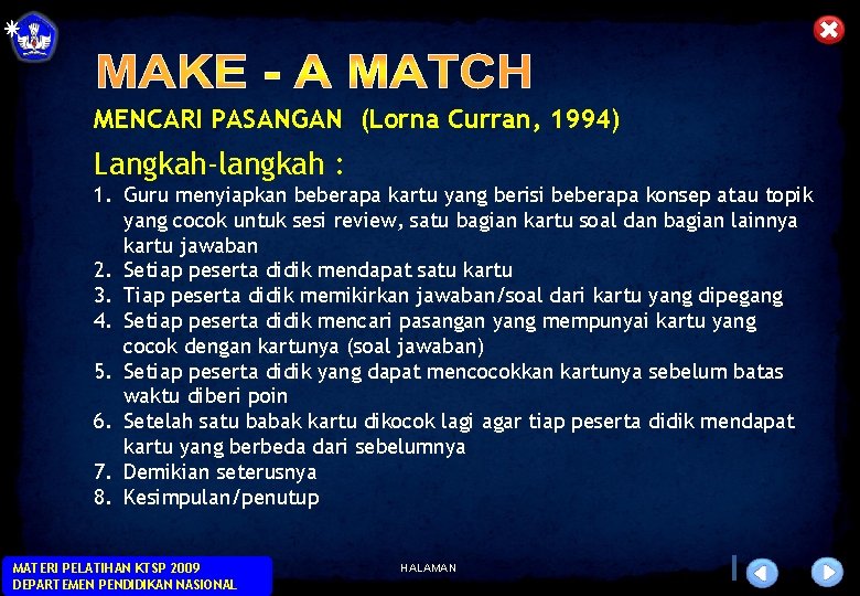 MENCARI PASANGAN (Lorna Curran, 1994) Langkah-langkah : 1. Guru menyiapkan beberapa kartu yang berisi