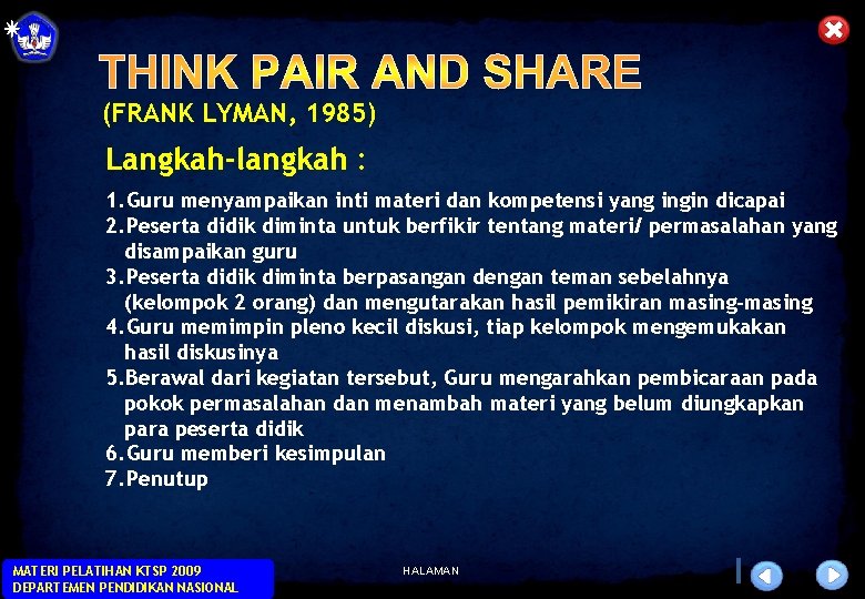 (FRANK LYMAN, 1985) Langkah-langkah : 1. Guru menyampaikan inti materi dan kompetensi yang ingin