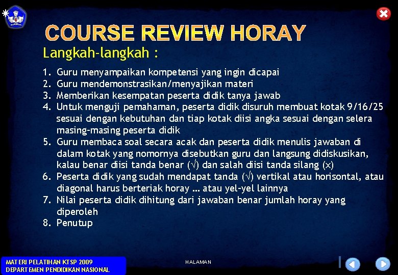 Langkah-langkah : 1. 2. 3. 4. 5. 6. 7. 8. Guru menyampaikan kompetensi yang