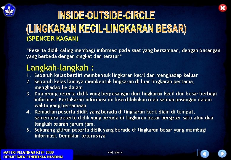 (SPENCER KAGAN) “Peserta didik saling membagi informasi pada saat yang bersamaan, dengan pasangan yang