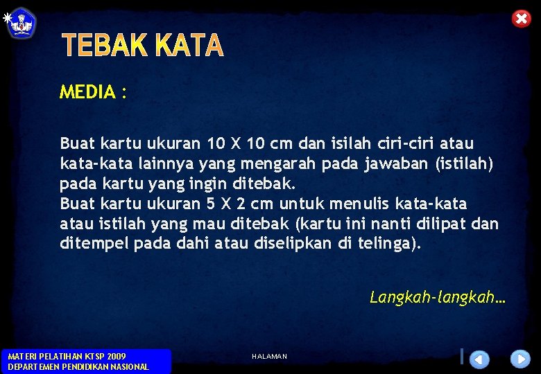 MEDIA : Buat kartu ukuran 10 X 10 cm dan isilah ciri-ciri atau kata-kata MEDIA : Buat kartu ukuran 10 X 10 cm dan isilah ciri-ciri atau kata-kata