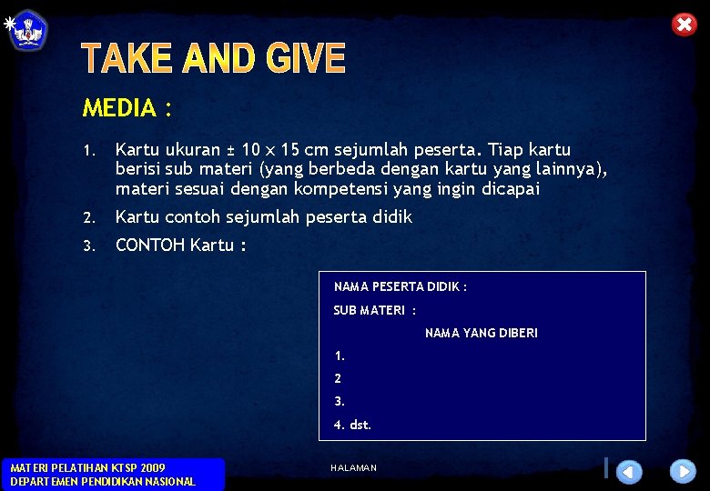MEDIA : 1. Kartu ukuran ± 10 x 15 cm sejumlah peserta. Tiap kartu MEDIA : 1. Kartu ukuran ± 10 x 15 cm sejumlah peserta. Tiap kartu