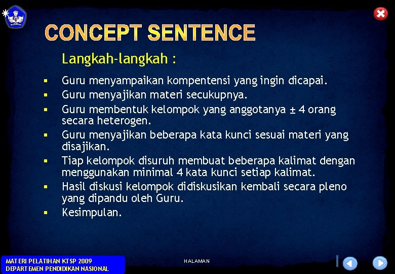 Langkah-langkah : § § § § Guru menyampaikan kompentensi yang ingin dicapai. Guru menyajikan