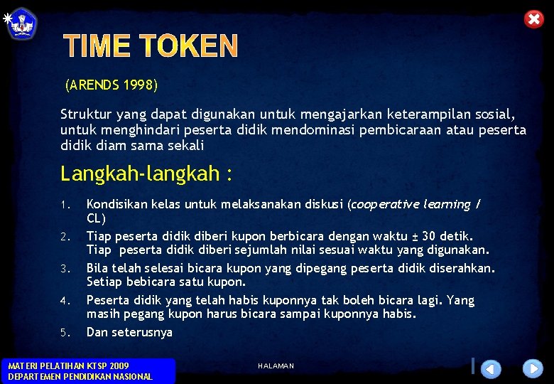 (ARENDS 1998) Struktur yang dapat digunakan untuk mengajarkan keterampilan sosial, untuk menghindari peserta didik