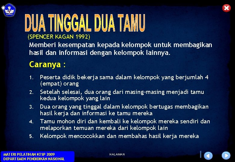 (SPENCER KAGAN 1992) Memberi kesempatan kepada kelompok untuk membagikan hasil dan informasi dengan kelompok