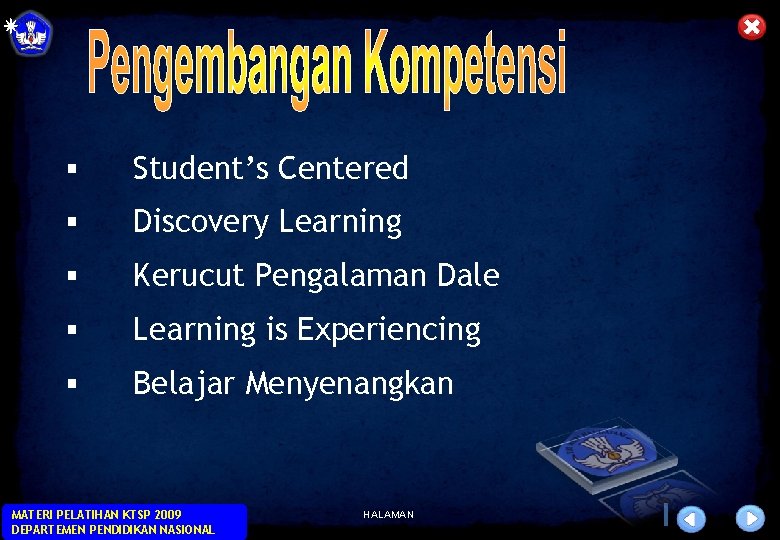 § Student’s Centered § Discovery Learning § Kerucut Pengalaman Dale § Learning is Experiencing