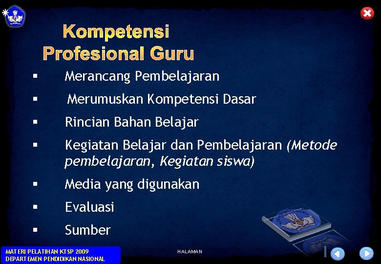 § Merancang Pembelajaran § Merumuskan Kompetensi Dasar § Rincian Bahan Belajar § Kegiatan Belajar