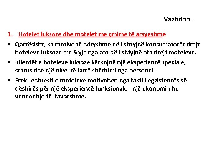 Vazhdon. . . 1. Hotelet luksoze dhe motelet me çmime të arsyeshme § Qartësisht,