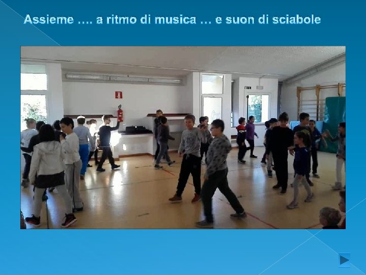 Assieme …. a ritmo di musica … e suon di sciabole Assieme … a