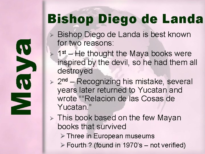 Maya Bishop Diego de Landa Ø Ø Bishop Diego de Landa is best known Maya Bishop Diego de Landa Ø Ø Bishop Diego de Landa is best known