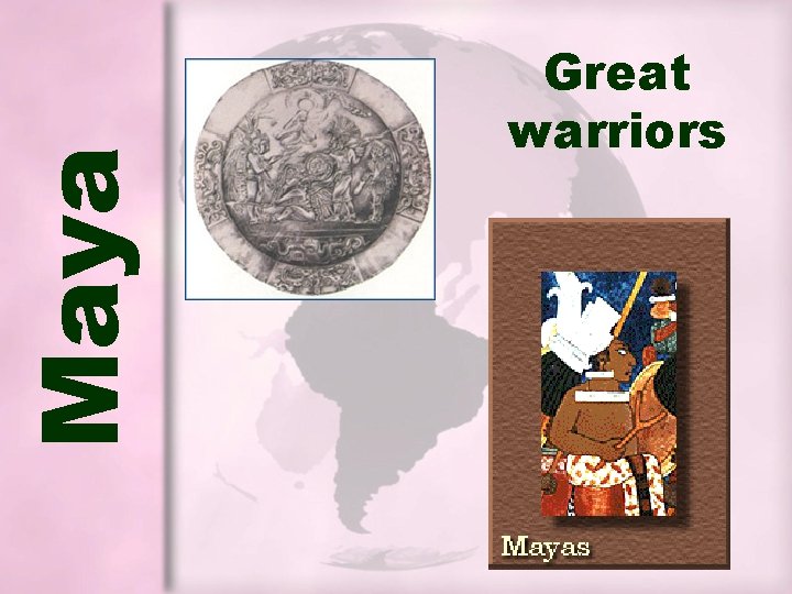 Maya Great warriors Maya Great warriors