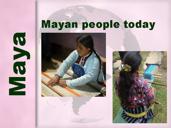 Mayan people today Mayan people today
