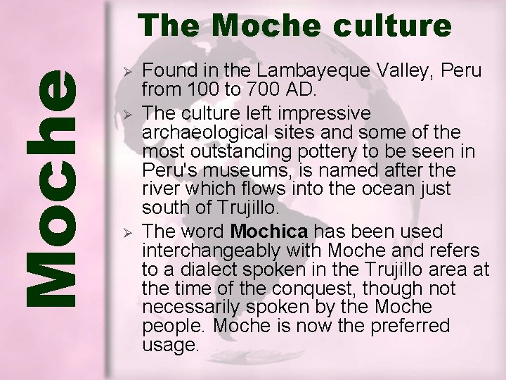 Moche The Moche culture Ø Ø Ø Found in the Lambayeque Valley, Peru from Moche The Moche culture Ø Ø Ø Found in the Lambayeque Valley, Peru from