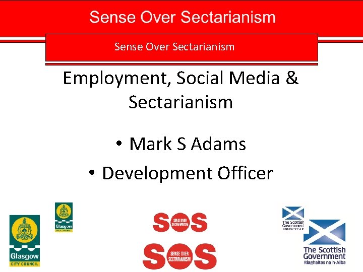 Sense Over Sectarianism Employment, Social Media & Sectarianism • Mark S Adams • Development