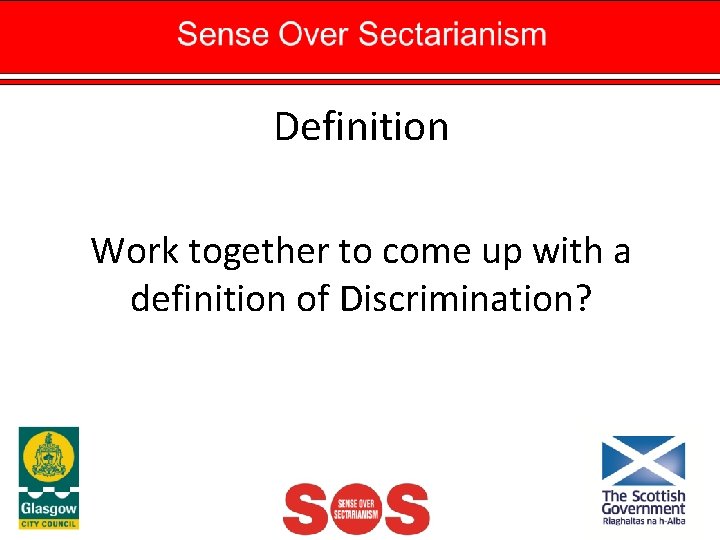 Definition Work together to come up with a definition of Discrimination? 