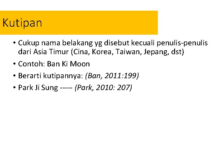 Kutipan • Cukup nama belakang yg disebut kecuali penulis-penulis dari Asia Timur (Cina, Korea,