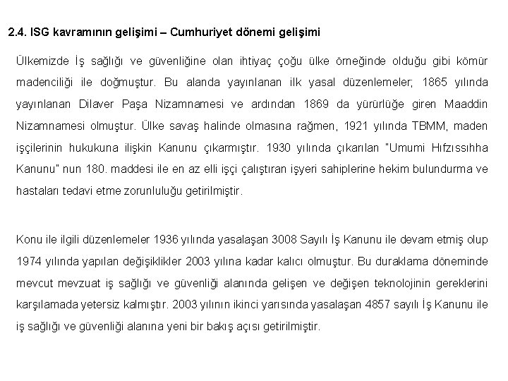 2. 4. ISG kavramının gelişimi – Cumhuriyet dönemi gelişimi Ülkemizde İş sağlığı ve güvenliğine