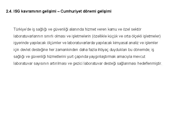 2. 4. ISG kavramının gelişimi – Cumhuriyet dönemi gelişimi Türkiye’de iş sağlığı ve güvenliği