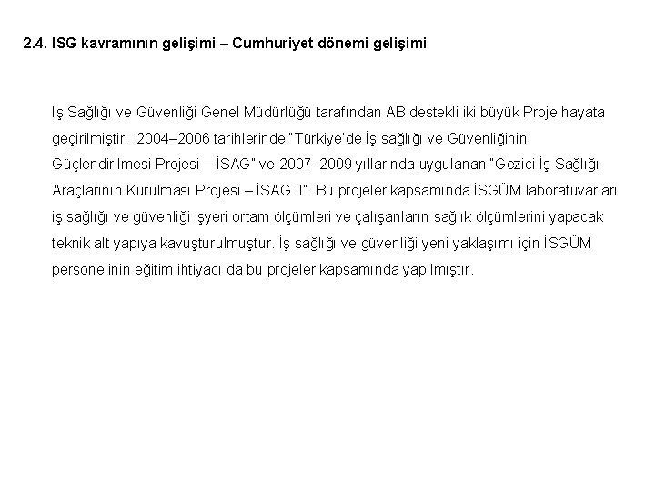 2. 4. ISG kavramının gelişimi – Cumhuriyet dönemi gelişimi İş Sağlığı ve Güvenliği Genel