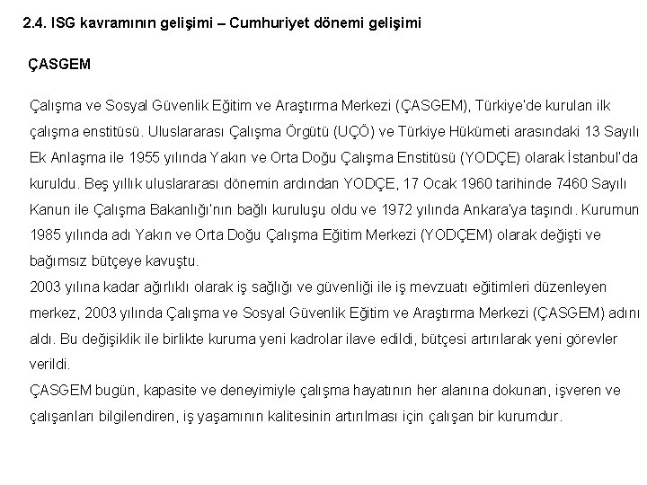 2. 4. ISG kavramının gelişimi – Cumhuriyet dönemi gelişimi ÇASGEM Çalışma ve Sosyal Güvenlik