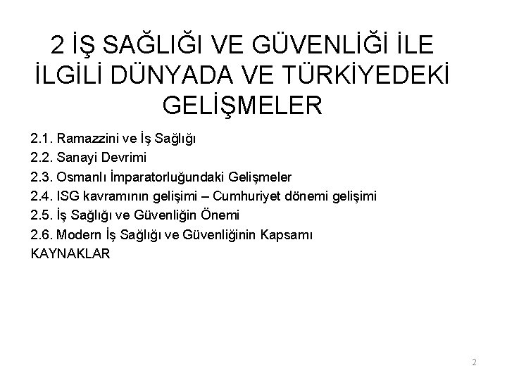 2 İŞ SAĞLIĞI VE GÜVENLİĞİ İLE İLGİLİ DÜNYADA VE TÜRKİYEDEKİ GELİŞMELER 2. 1. Ramazzini