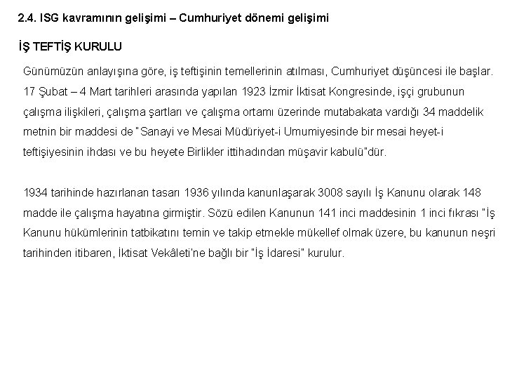 2. 4. ISG kavramının gelişimi – Cumhuriyet dönemi gelişimi İŞ TEFTİŞ KURULU Günümüzün anlayışına