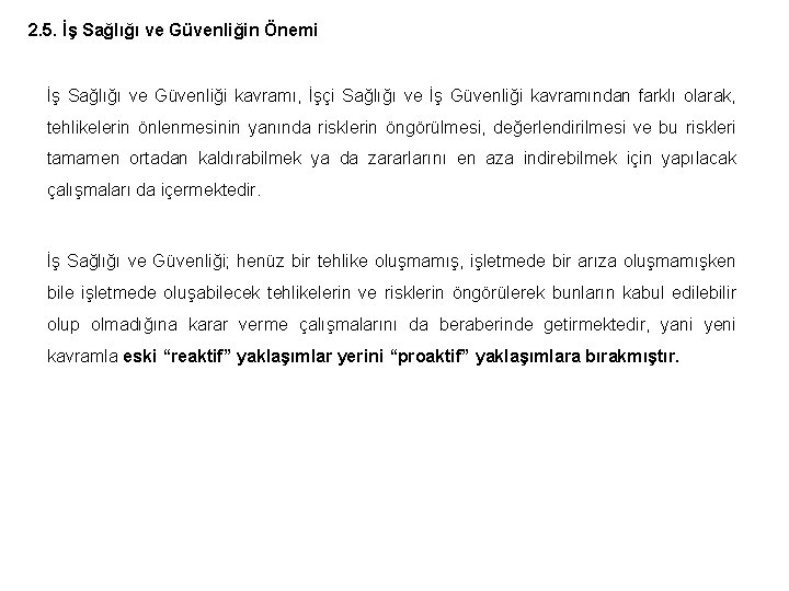 2. 5. İş Sağlığı ve Güvenliğin Önemi İş Sağlığı ve Güvenliği kavramı, İşçi Sağlığı