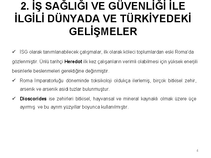 2. İŞ SAĞLIĞI VE GÜVENLİĞİ İLE İLGİLİ DÜNYADA VE TÜRKİYEDEKİ GELİŞMELER ü İSG olarak