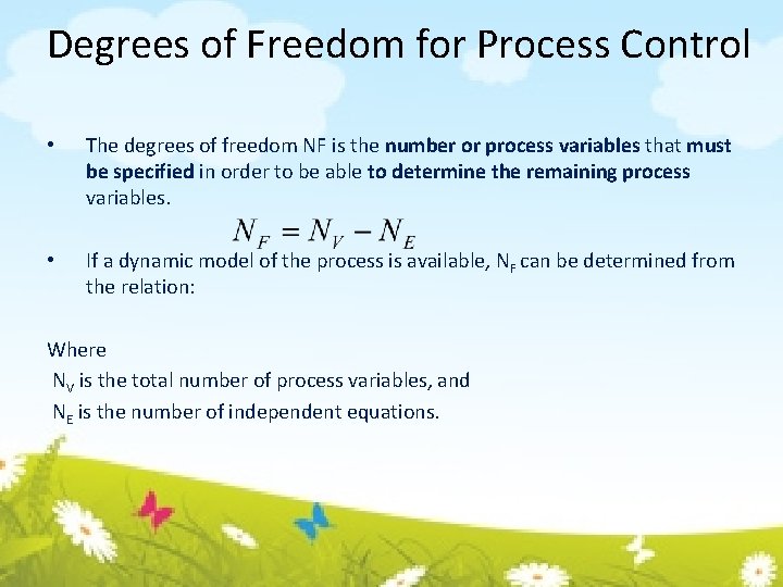 Degrees of Freedom for Process Control • The degrees of freedom NF is the