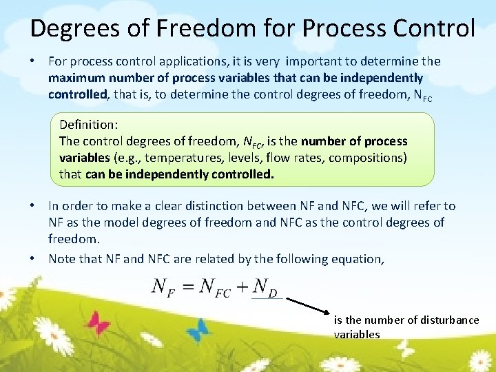 Degrees of Freedom for Process Control • For process control applications, it is very