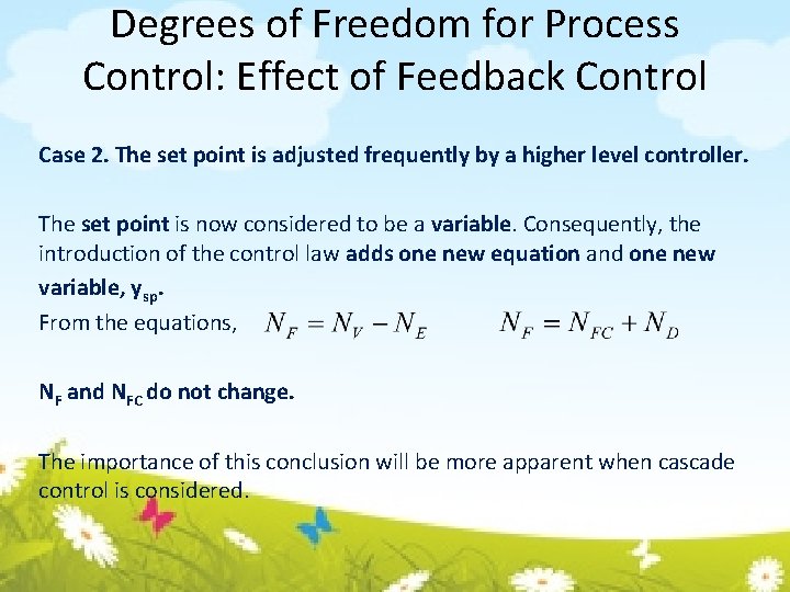 Degrees of Freedom for Process Control: Effect of Feedback Control Case 2. The set