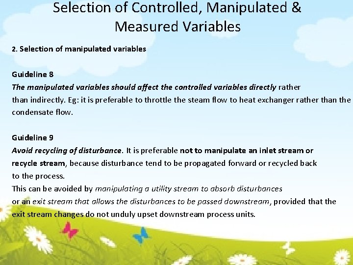 Selection of Controlled, Manipulated & Measured Variables 2. Selection of manipulated variables Guideline 8