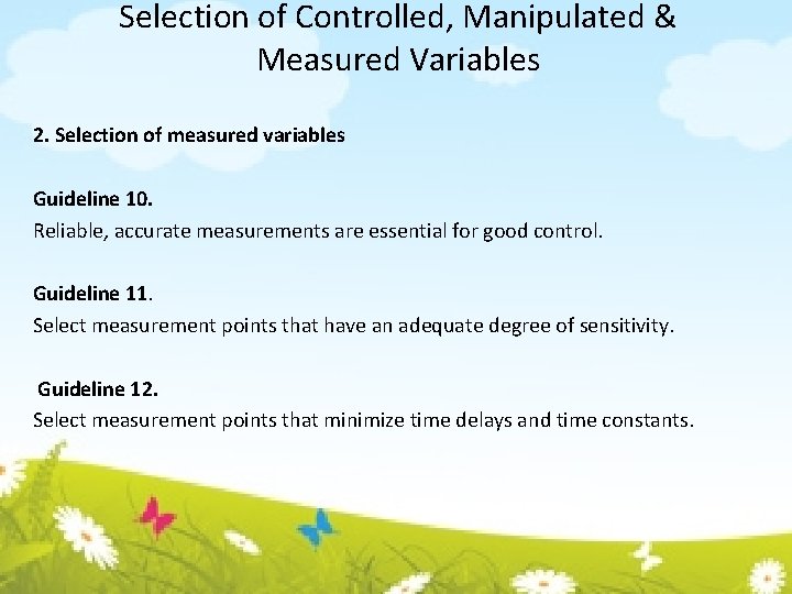 Selection of Controlled, Manipulated & Measured Variables 2. Selection of measured variables Guideline 10.