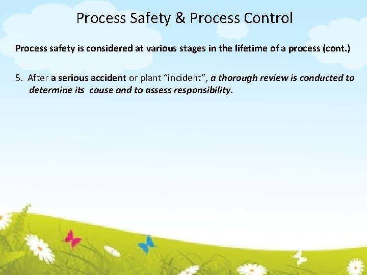 Process Safety & Process Control Process safety is considered at various stages in the