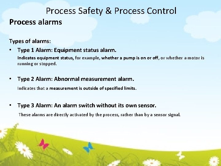 Process Safety & Process Control Process alarms Types of alarms: • Type 1 Alarm: