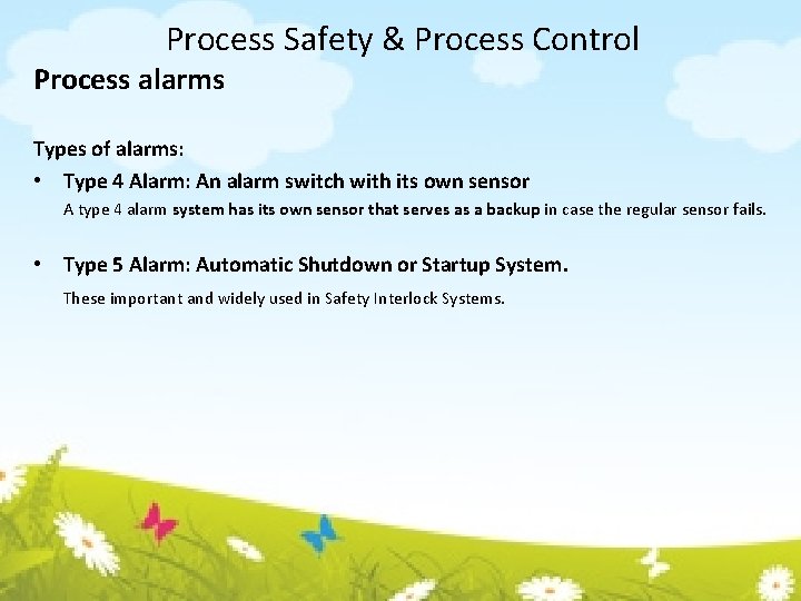 Process Safety & Process Control Process alarms Types of alarms: • Type 4 Alarm: