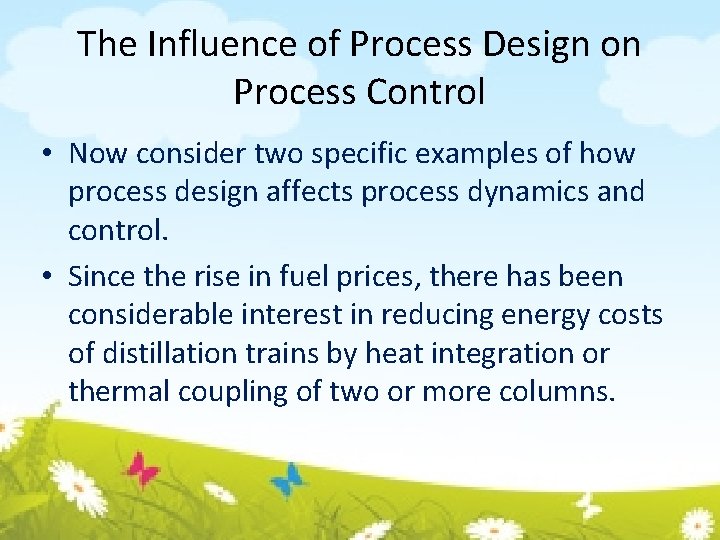The Influence of Process Design on Process Control • Now consider two specific examples