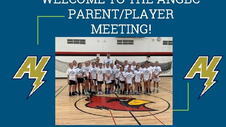 WELCOME TO THE ANGBC PARENT/PLAYER MEETING! 