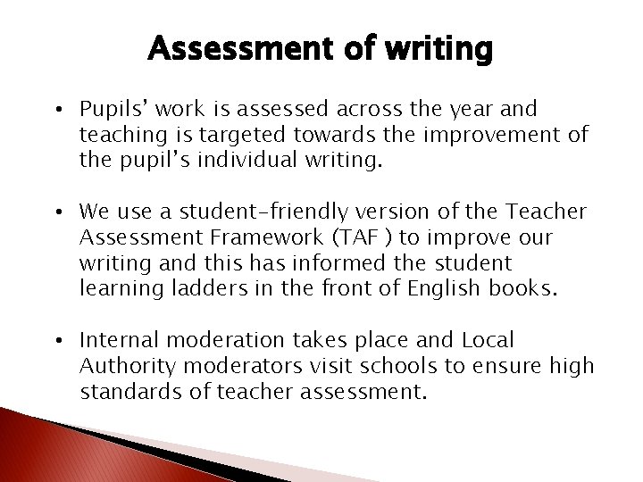 Assessment of writing • Pupils’ work is assessed across the year and teaching is