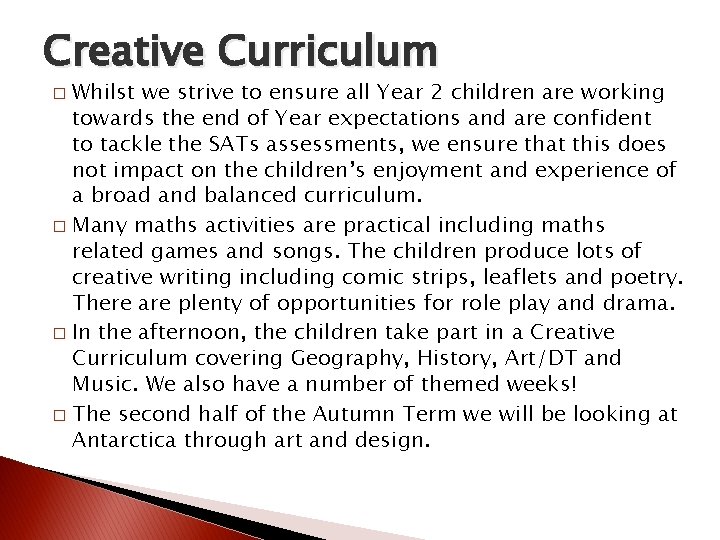 Creative Curriculum Whilst we strive to ensure all Year 2 children are working towards