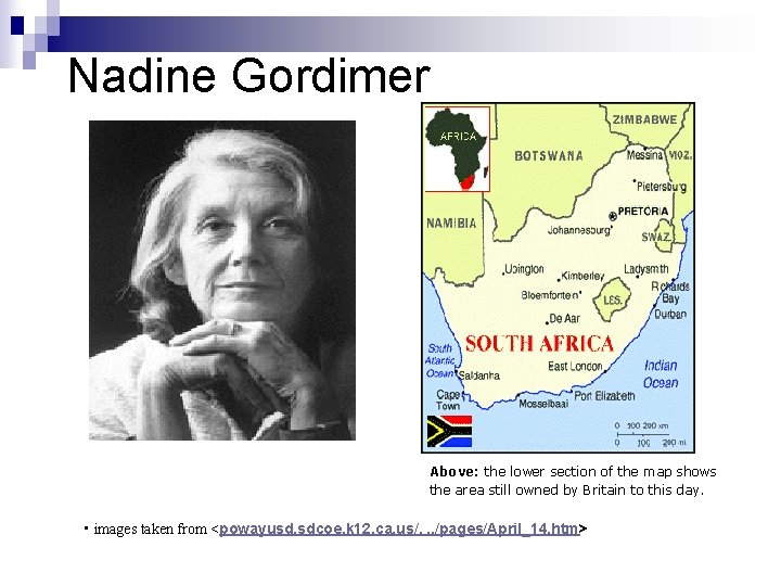 Nadine Gordimer Above: the lower section of the map shows the area still owned