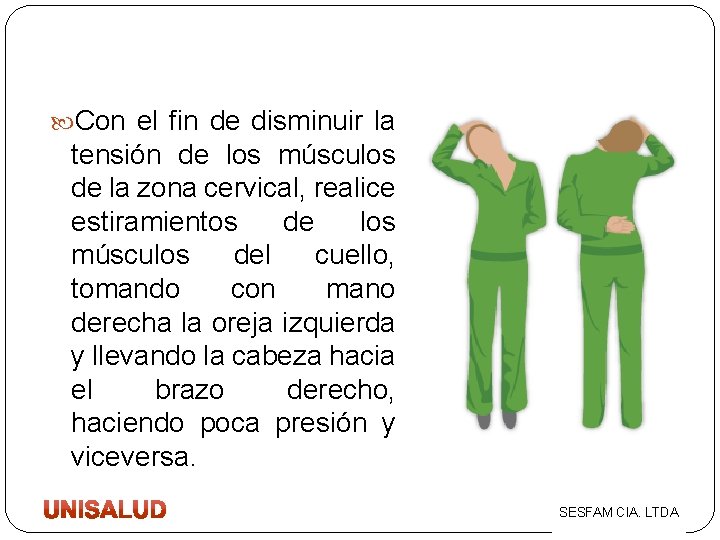  Con el fin de disminuir la tensión de los músculos de la zona